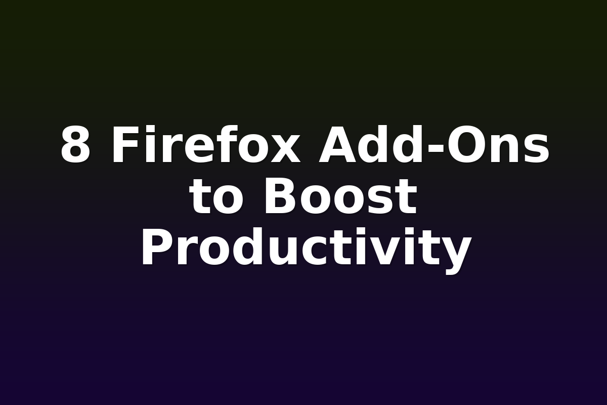 8 Firefox Add-Ons to Boost Productivity