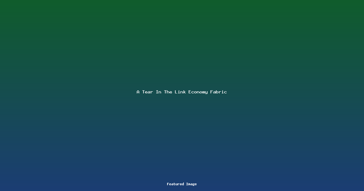 A Tear In The Link Economy Fabric