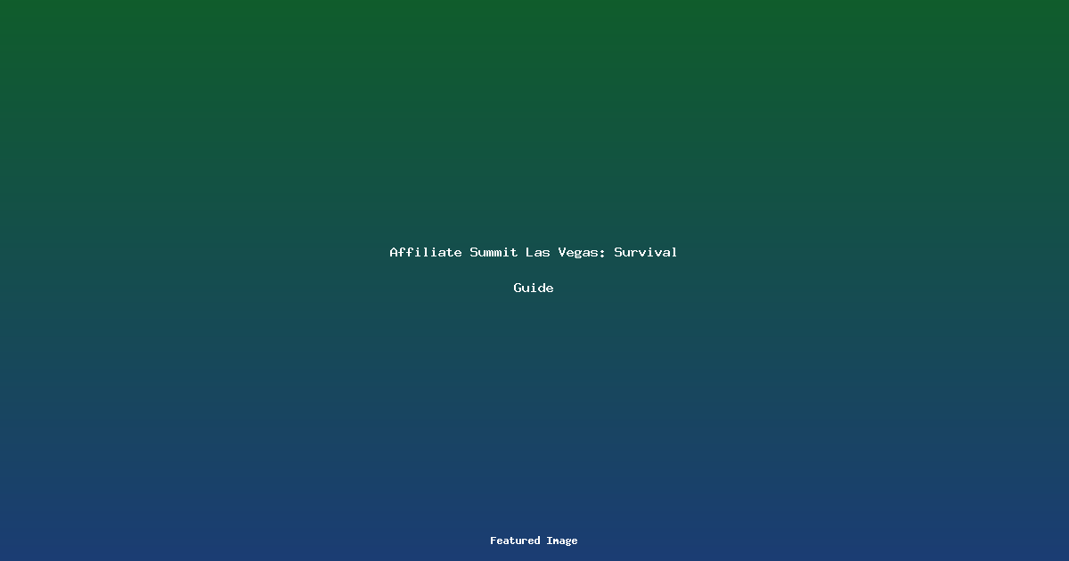 Affiliate Summit Las Vegas: Survival Guide