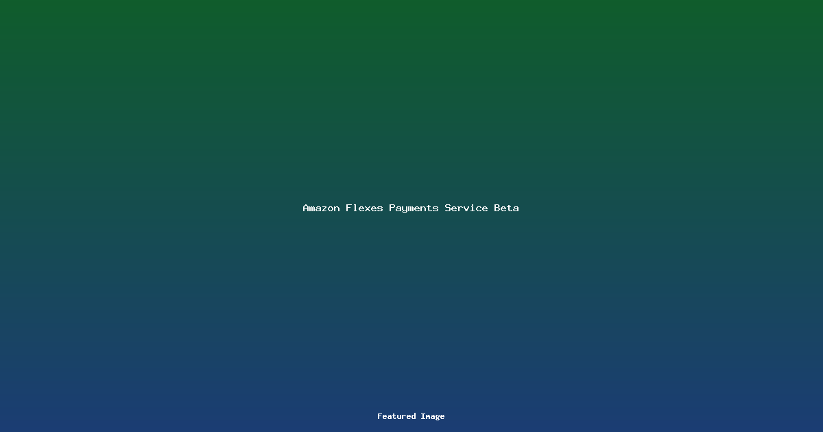 Amazon Flexes Payments Service Beta