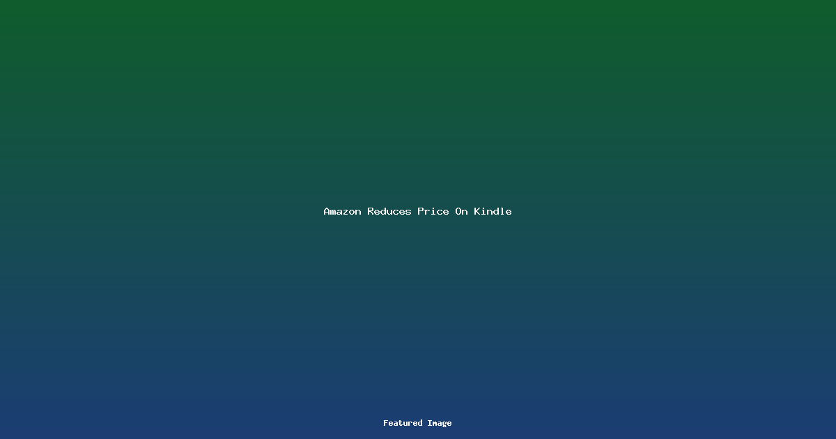 Amazon Reduces Price On Kindle