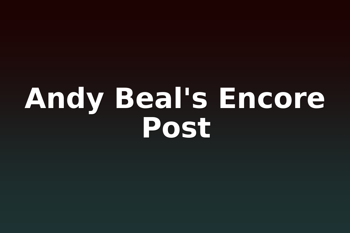 Andy Beal’s Encore Post