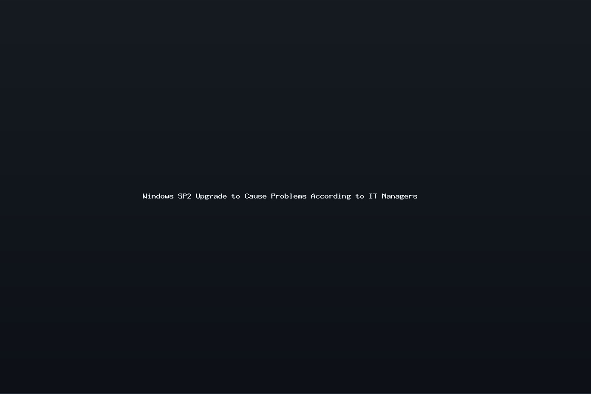 Windows SP2 Upgrade to Cause Problems According to IT Managers