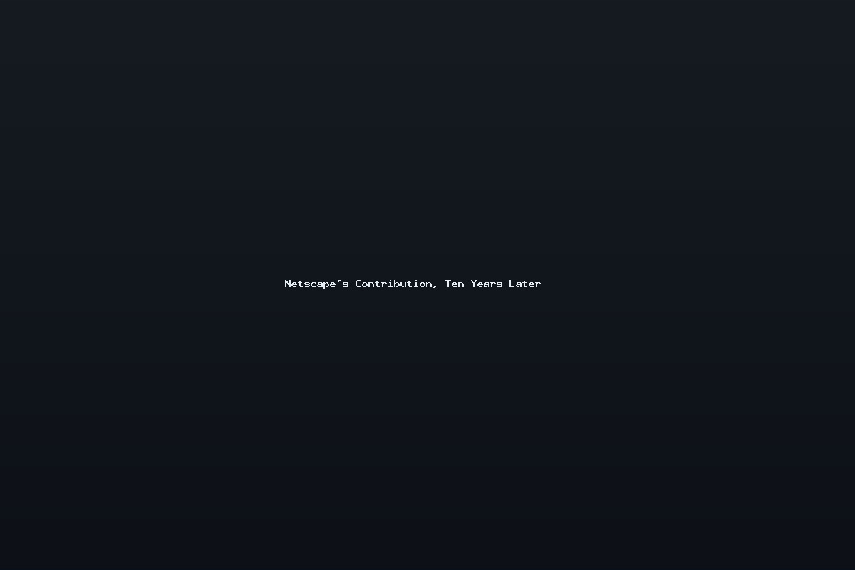 Netscape’s Contribution, Ten Years Later