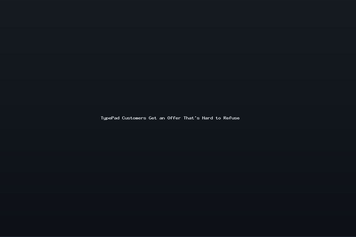 TypePad Customers Get an Offer That’s Hard to Refuse