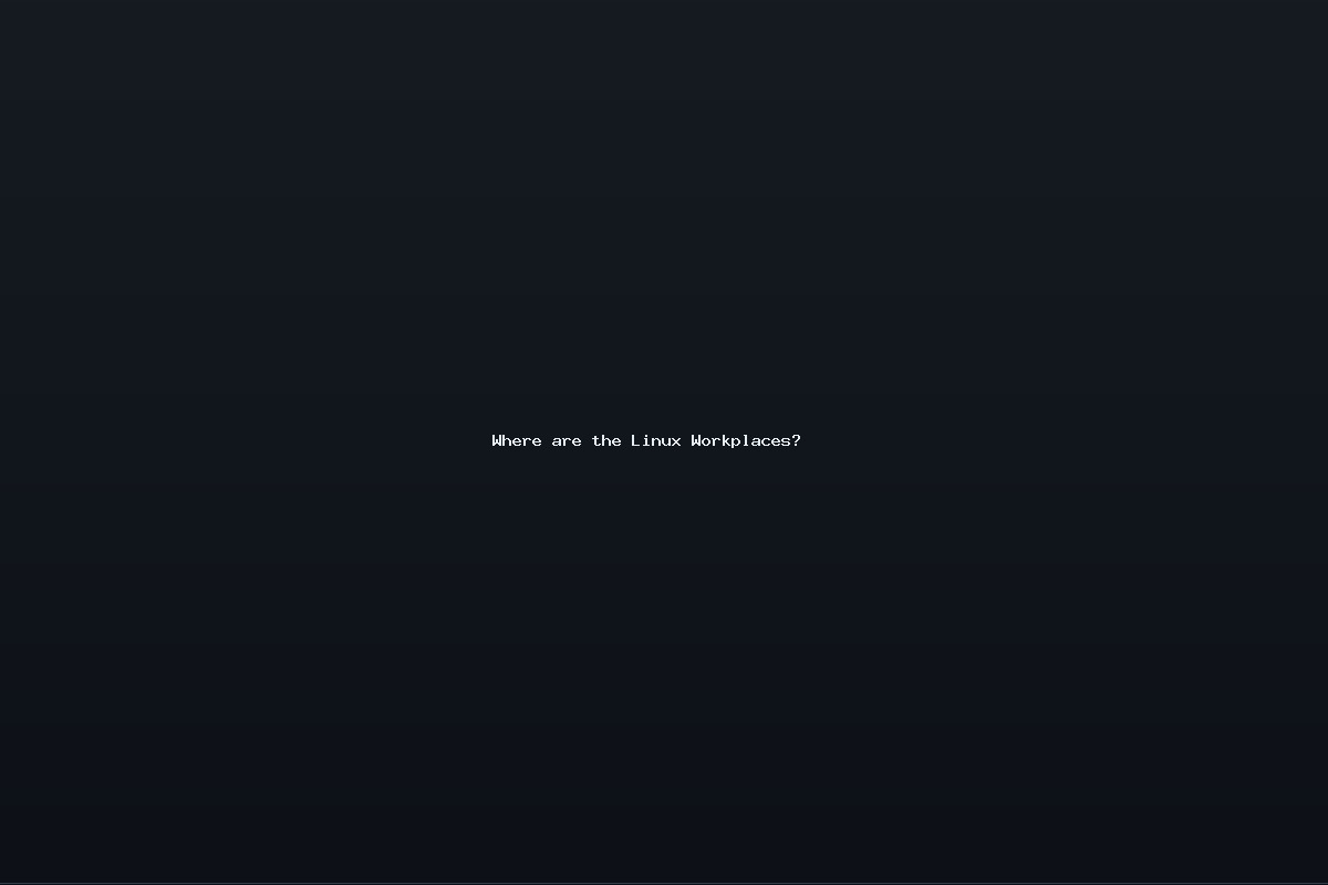 Where are the Linux Workplaces?
