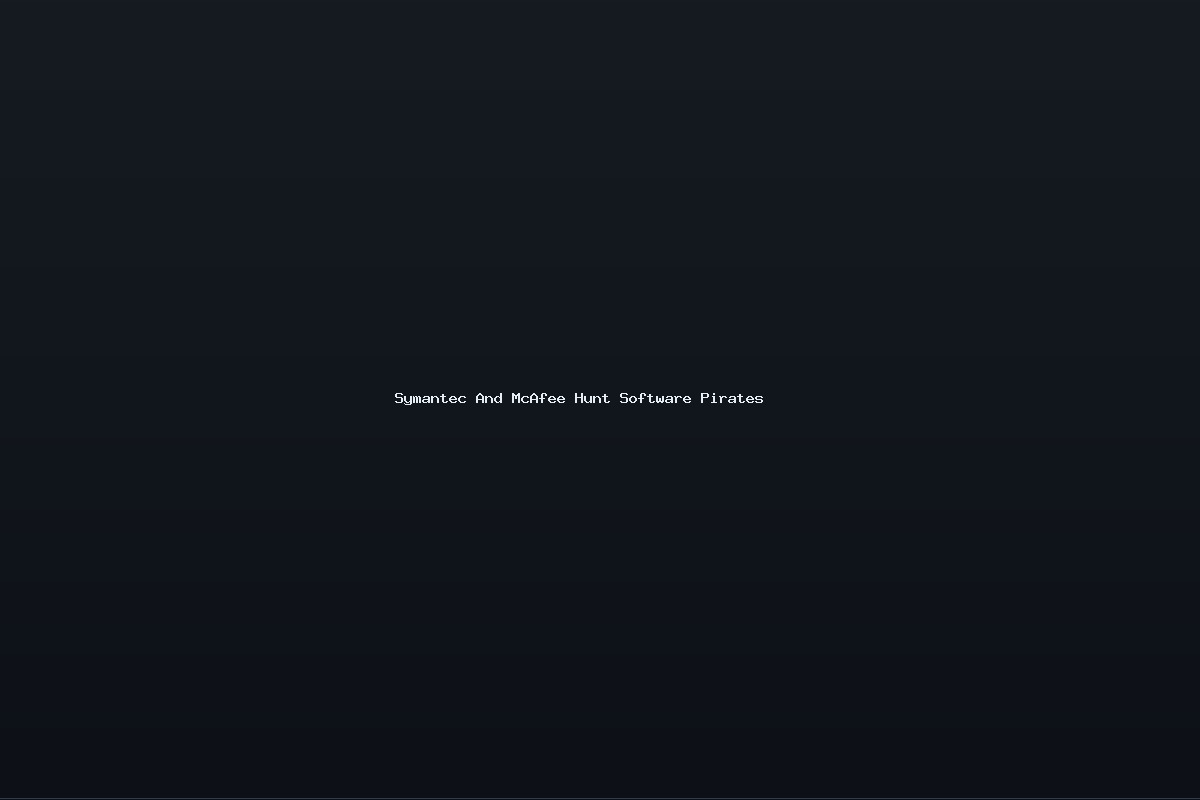 Symantec And McAfee Hunt Software Pirates