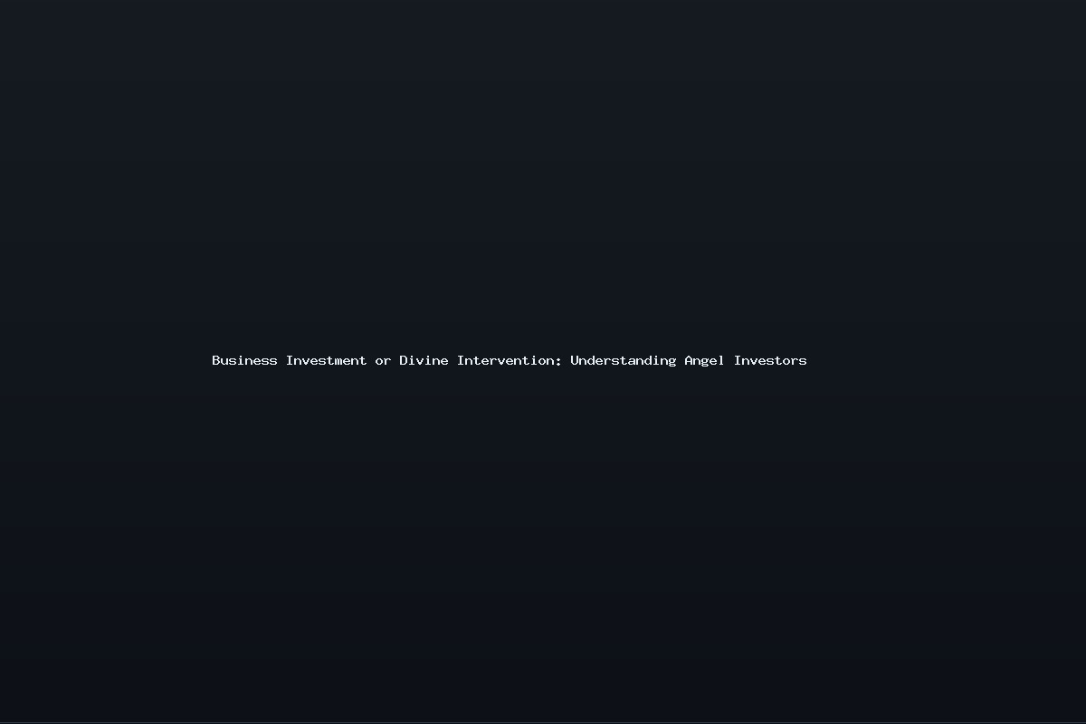 Business Investment or Divine Intervention: Understanding Angel Investors