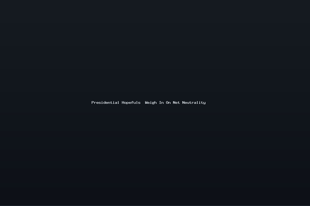Presidential Hopefuls  Weigh In On Net Neutrality