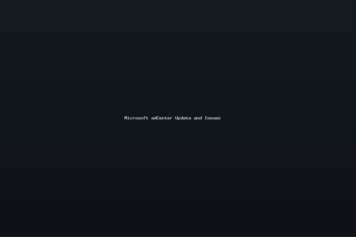 Microsoft adCenter Update and Issues