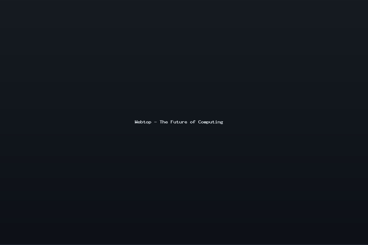 Webtop – The Future of Computing