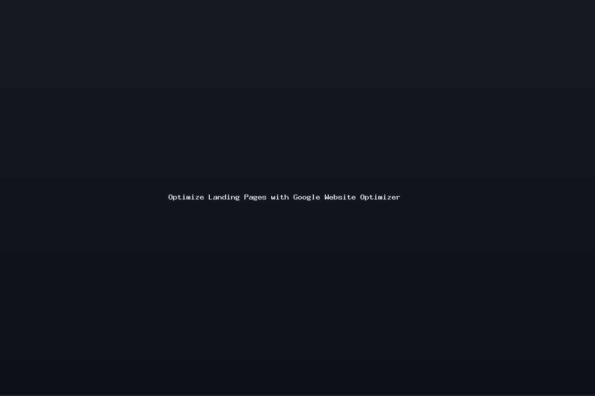 Optimize Landing Pages with Google Website Optimizer