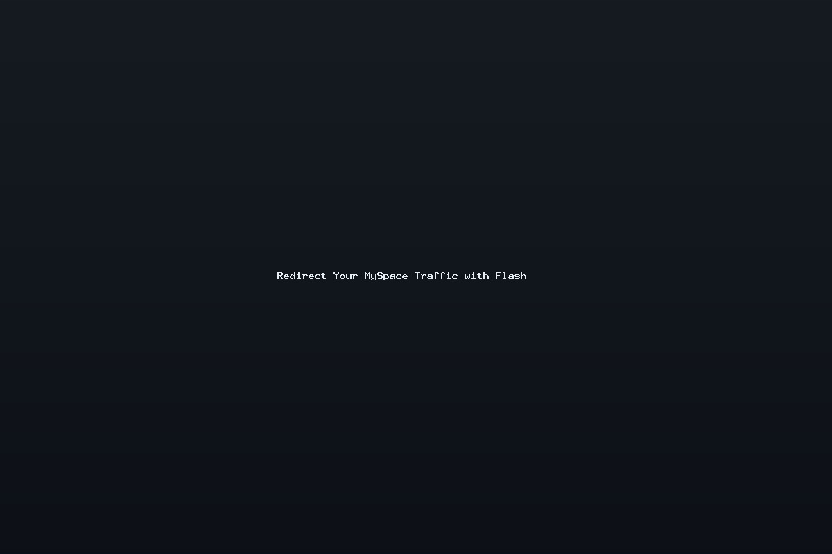 Redirect Your MySpace Traffic with Flash