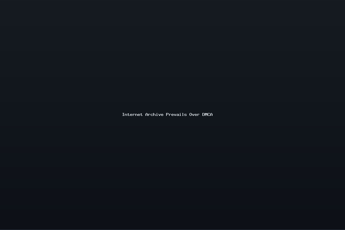Internet Archive Prevails Over DMCA