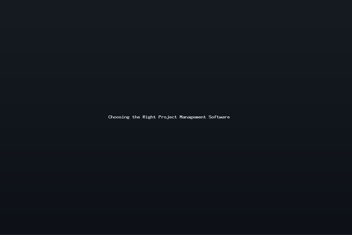 Choosing the Right Project Management Software
