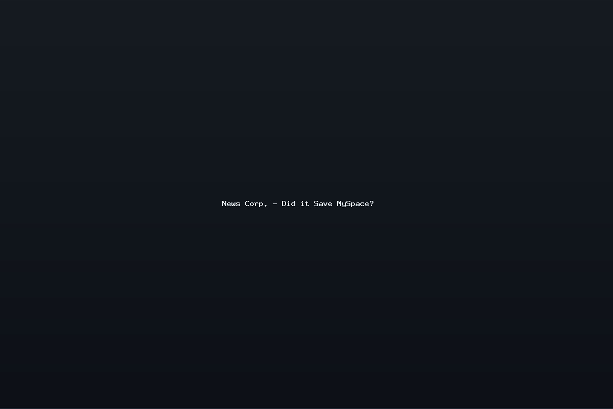 News Corp. – Did it Save MySpace?