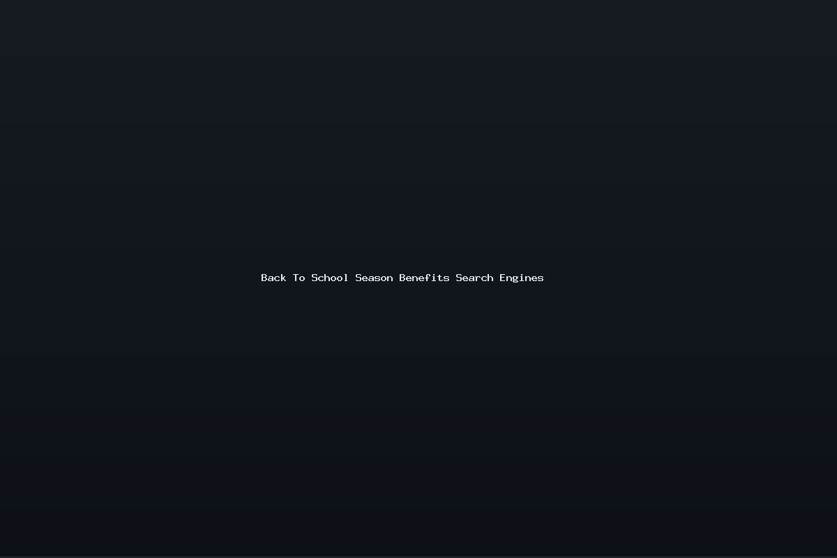 Back To School Season Benefits Search Engines