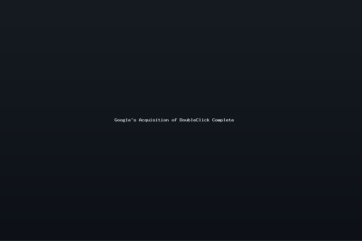 Google’s Acquisition of DoubleClick Complete