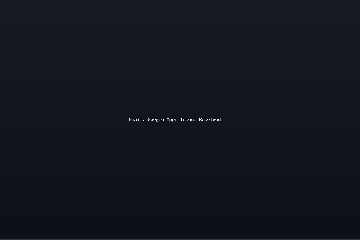Gmail, Google Apps Issues Resolved
