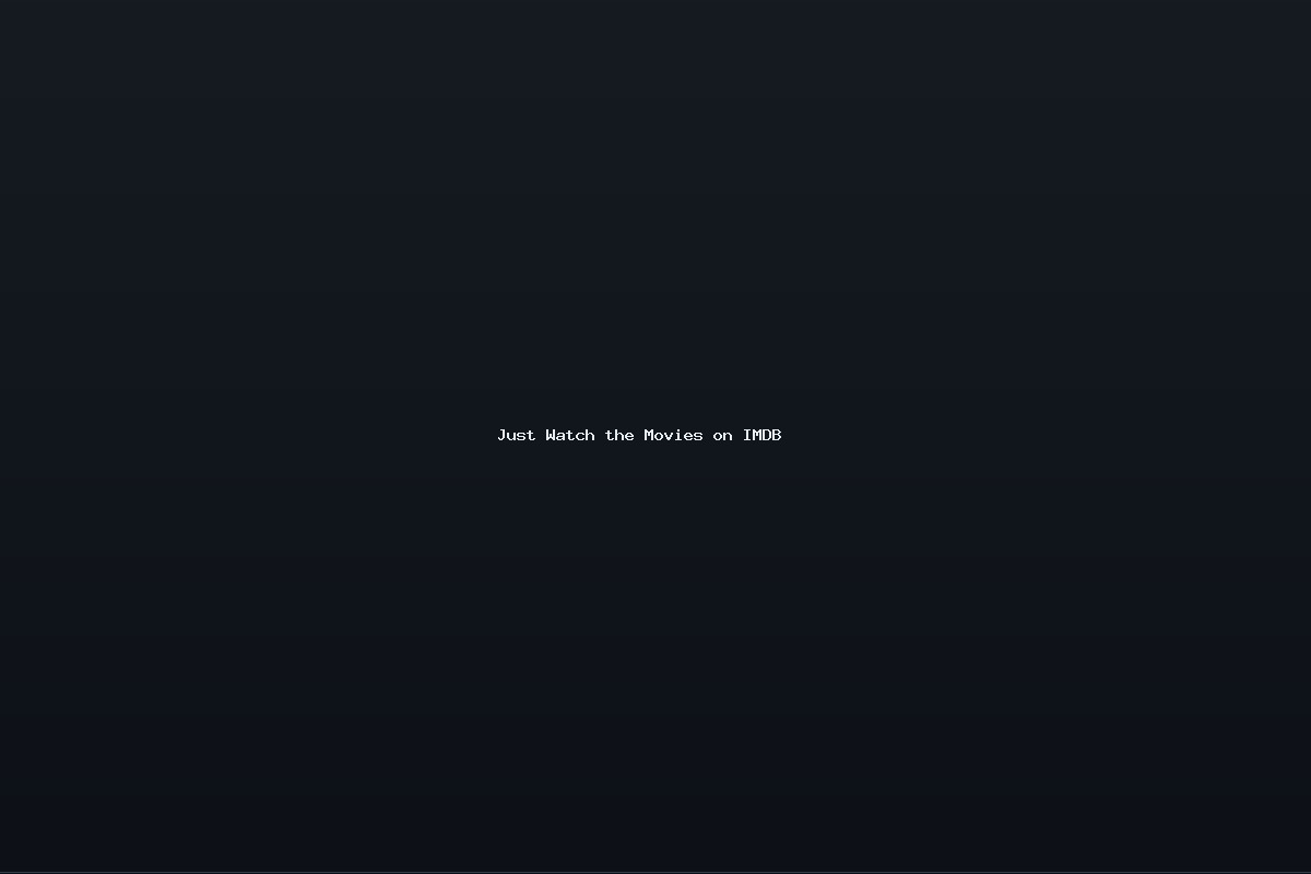 Just Watch the Movies on IMDB