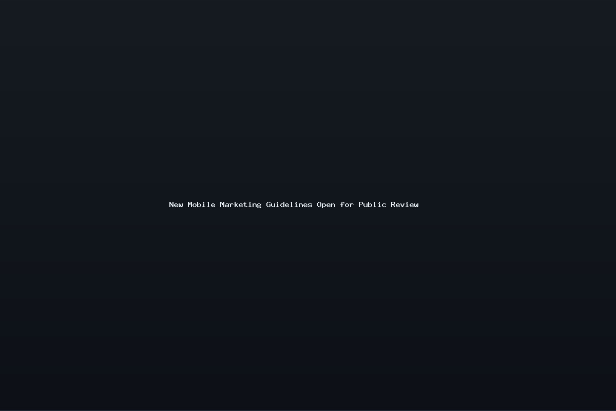New Mobile Marketing Guidelines Open for Public Review