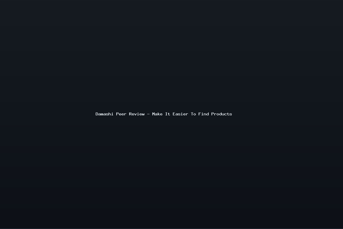 Damashi Peer Review – Make It Easier To Find Products