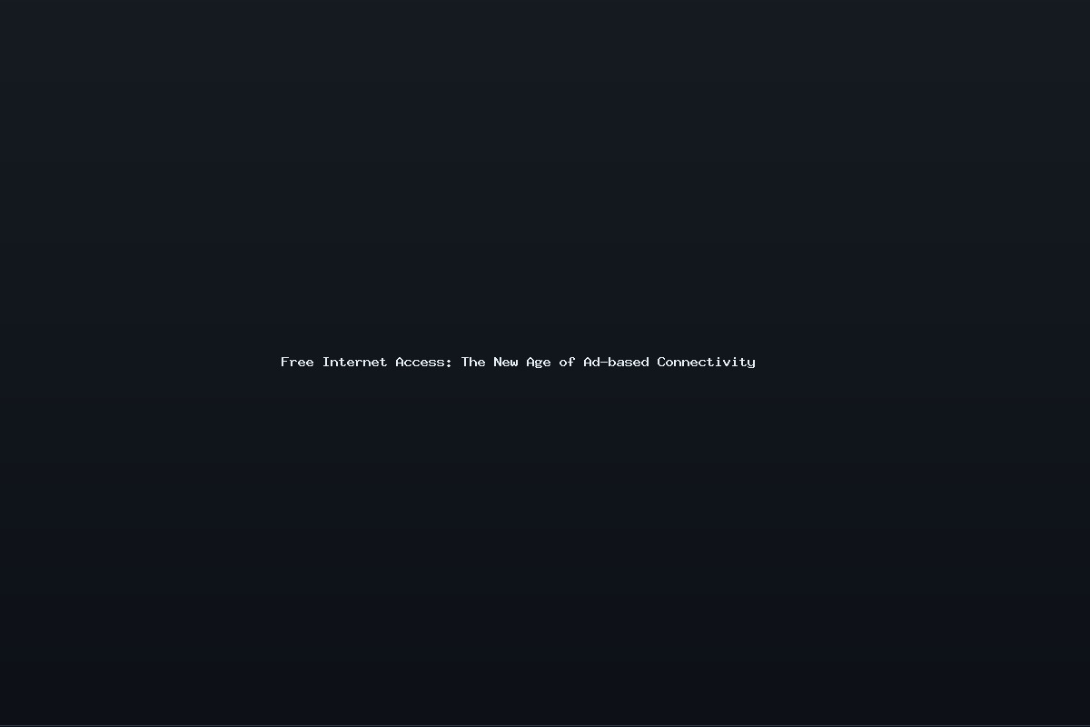Free Internet Access: The New Age of Ad-based Connectivity