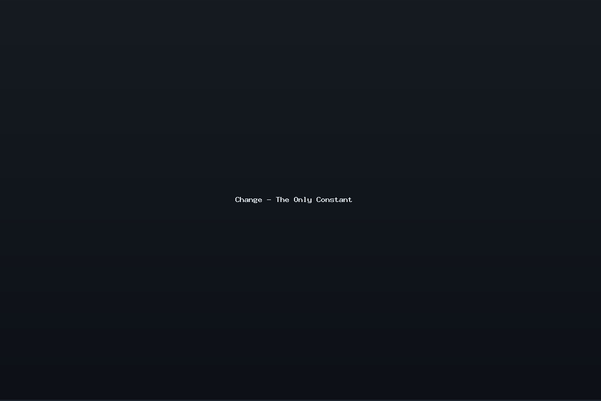 Change – The Only Constant