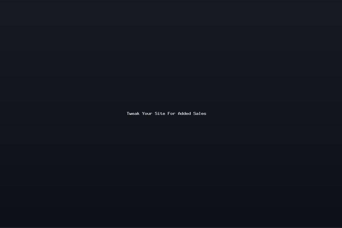 Tweak Your Site For Added Sales