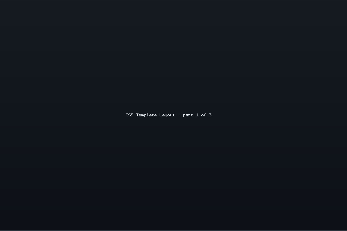 CSS Template Layout – part 1 of 3