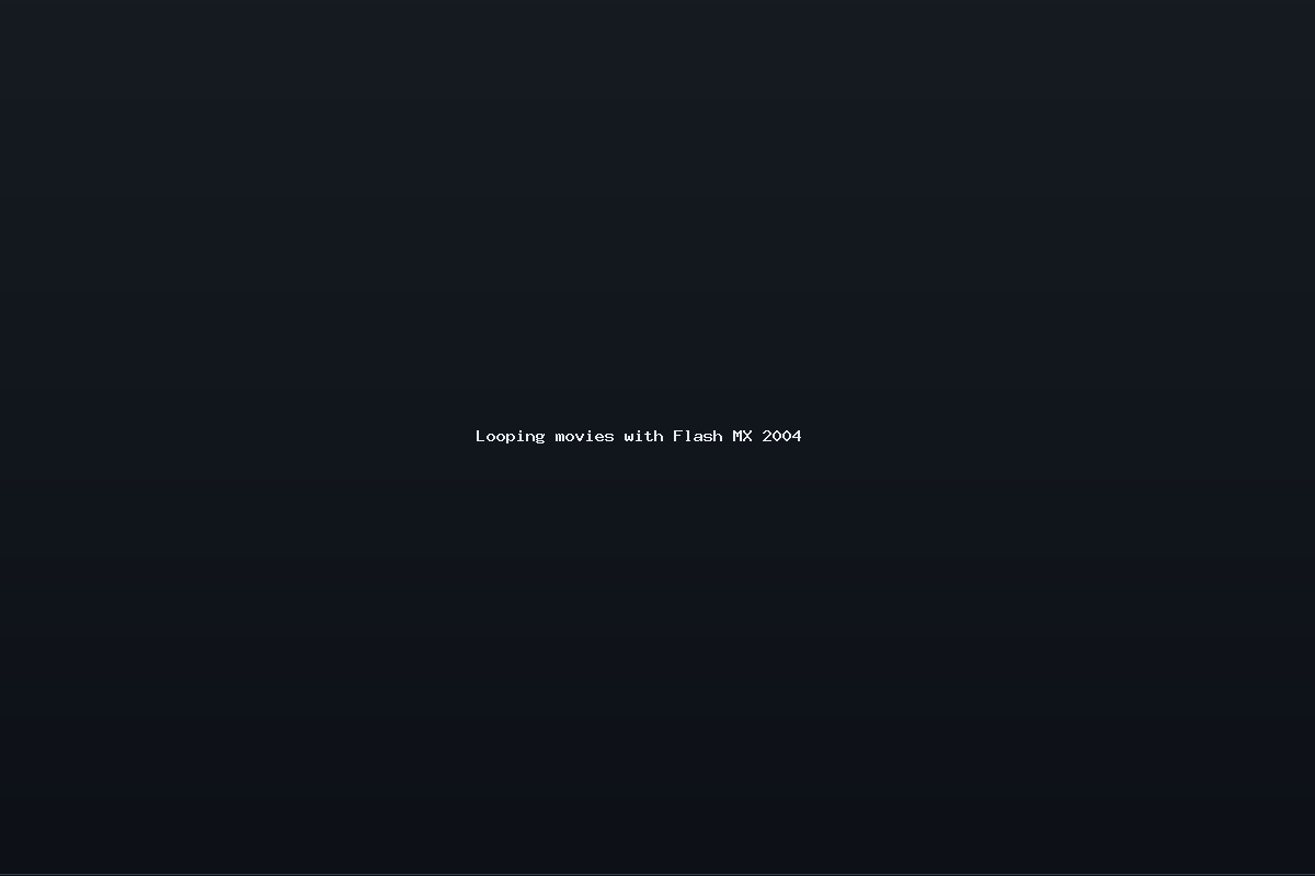 Looping movies with Flash MX 2004