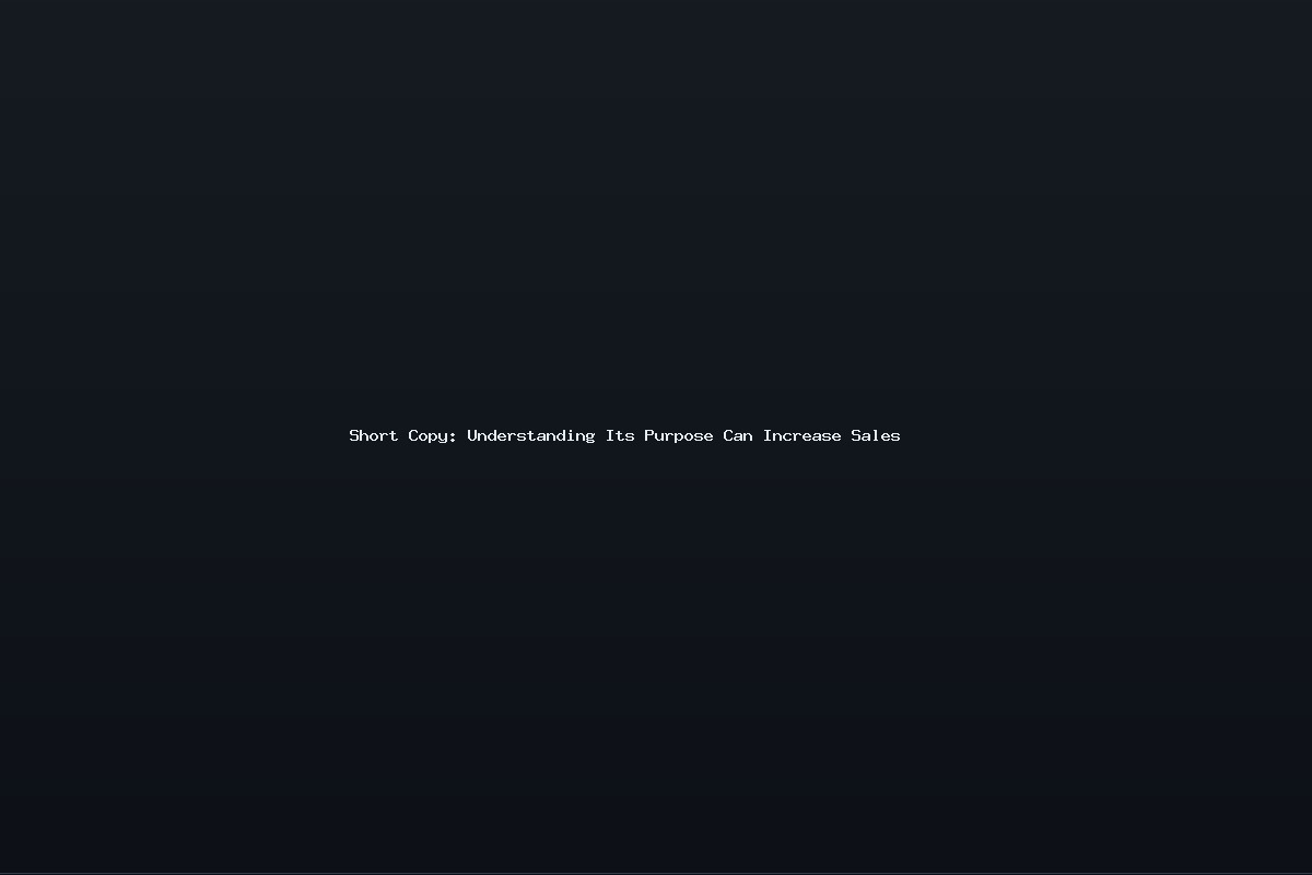 Short Copy: Understanding Its Purpose Can Increase Sales