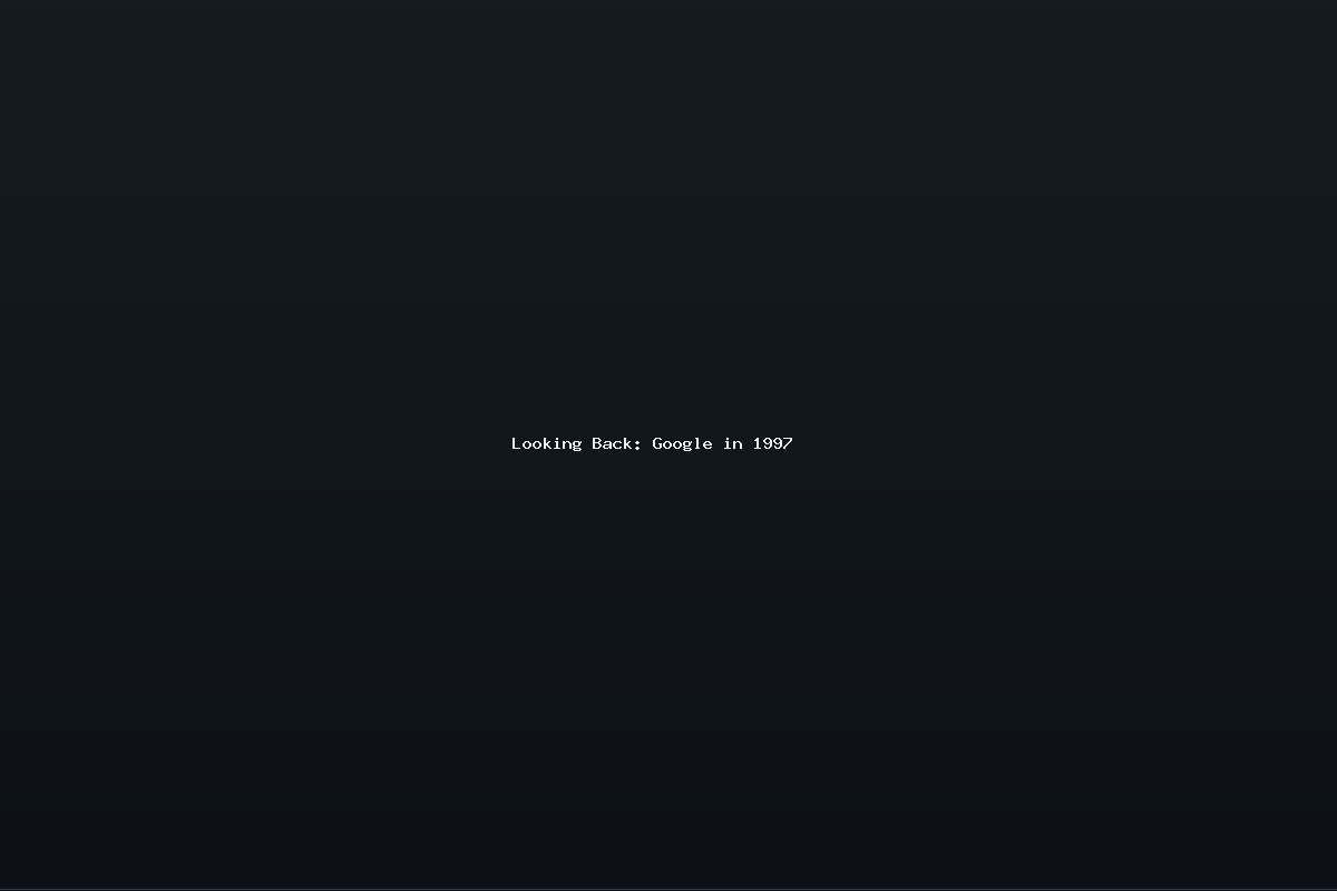 Looking Back: Google in 1997