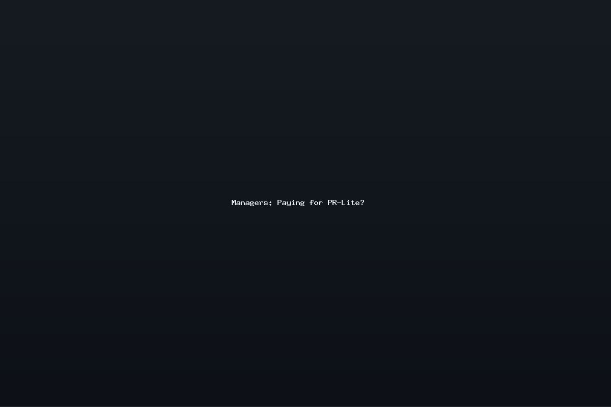 Managers: Paying for PR-Lite?