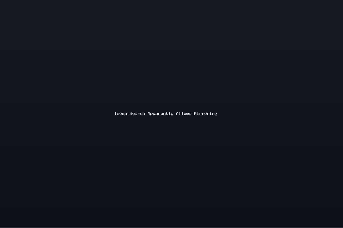 Teoma Search Apparently Allows Mirroring